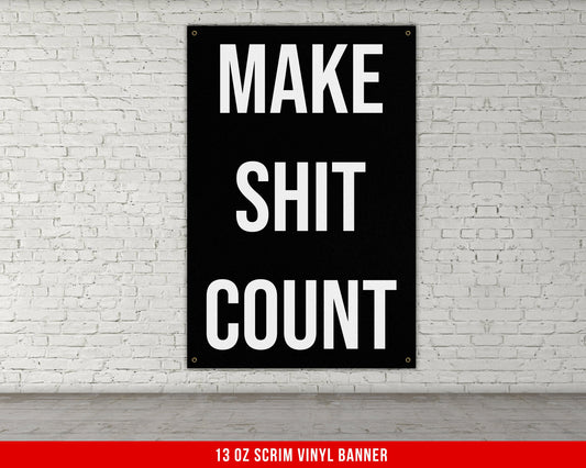 Make Shit Count Banner - Home Gym Decor - Large Motivational Quote Wall Art - Weightlifting - Fitness Inspiration