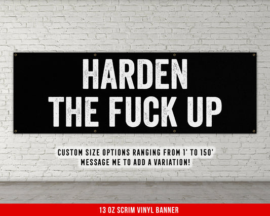 Harden The Fuck Up Banner - Motivational Home Gym Decor - Large Quote Wall Art - Weightlifting - Inspirational - Garage