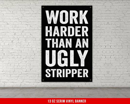 Harder Than An Ugly Stripper Banner - Home Gym Decor - Large Motivational Quote Wall Art - Garage - Funny