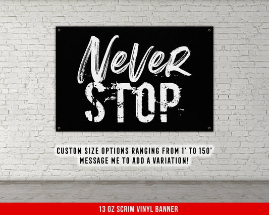 Never Stop Banner - Home Gym Decor - Large Quotes Wall Art - Garage Basement - Sports Inspiration - Motivational Fitness