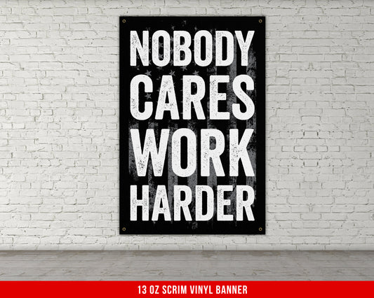 Nobody Cares Work Harder Banner - Home Gym Decor - Motivational Quote Wall Art - Weightlifting - USA - Funny - Garage