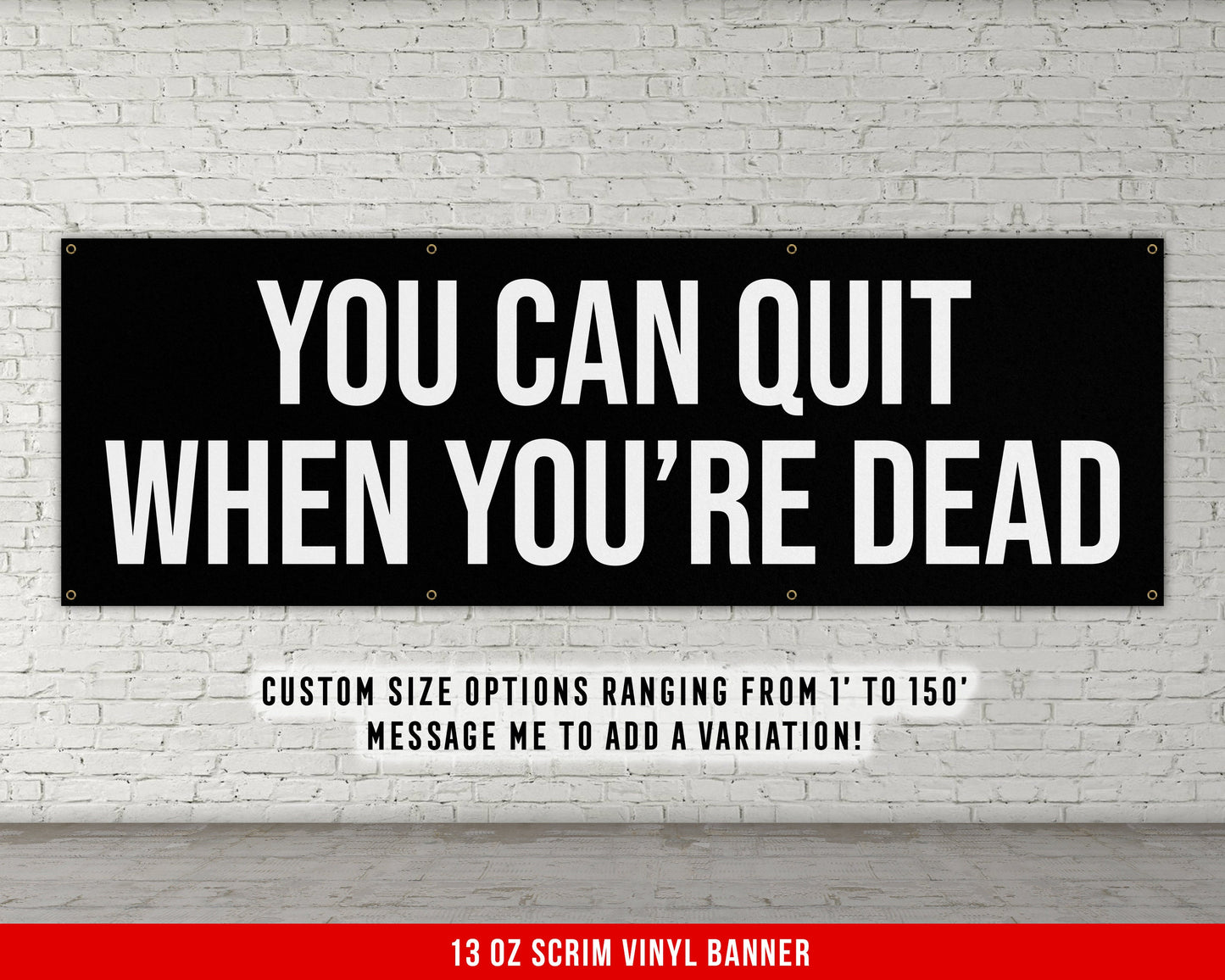 Quit When You're Dead Banner - Motivational Home Gym Decor - Large Quote Wall Art - Weightlifting - Inspirational