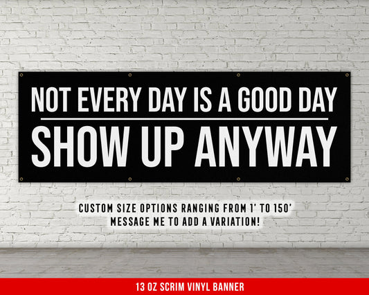 Not Every Day Is Good Banner - Motivational Home Gym Decor - Large Quote Wall Art - Weightlifting - Inspirational