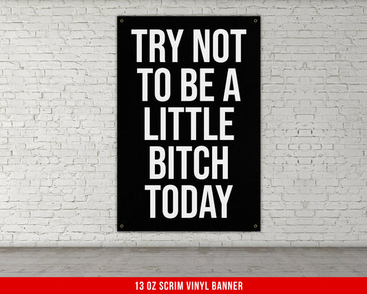 Try Not To Be A Bitch Banner - Home Gym Decor - Motivational Quote Wall Art - Weightlifting - Sports Fitness Lifting - Garage Basement