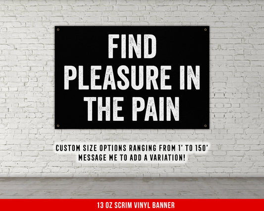 Find Pleasure In Pain Banner - Home Gym Decor - Large Quotes Wall Art - Garage Basement - Sports Inspiration - Motivational Fitness