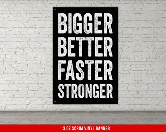 Bigger Better Faster Stronger Banner - Home Gym Decor - Large Motivational Quote Wall Art - Weightlifting - Sports Weights