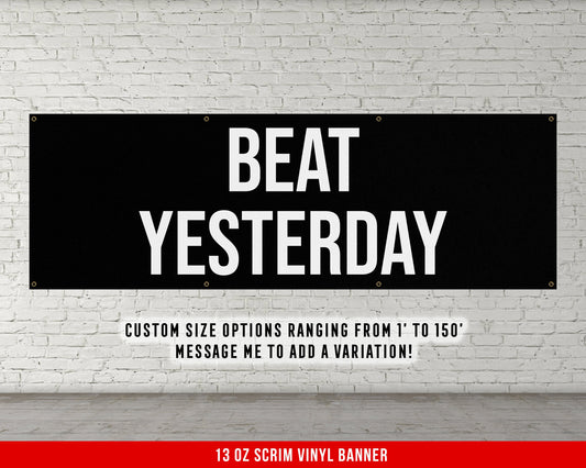 Beat Yesterday Banner - Motivational Home Gym Decor - Large Quote Wall Art - Weightlifting - Inspirational