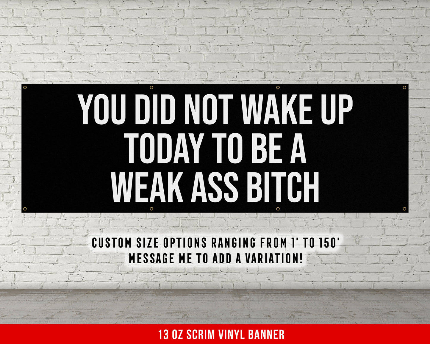 Weak Ass Bitch Banner - Motivational Home Gym Decor - Large Quote Wall Art - Weightlifting - Inspirational - Funny