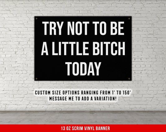 Try Not To Be A Bitch Banner - Home Gym Decor - Motivational Quote Wall Art - Weightlifting - Garage Basement - Sports Fitness Lifting