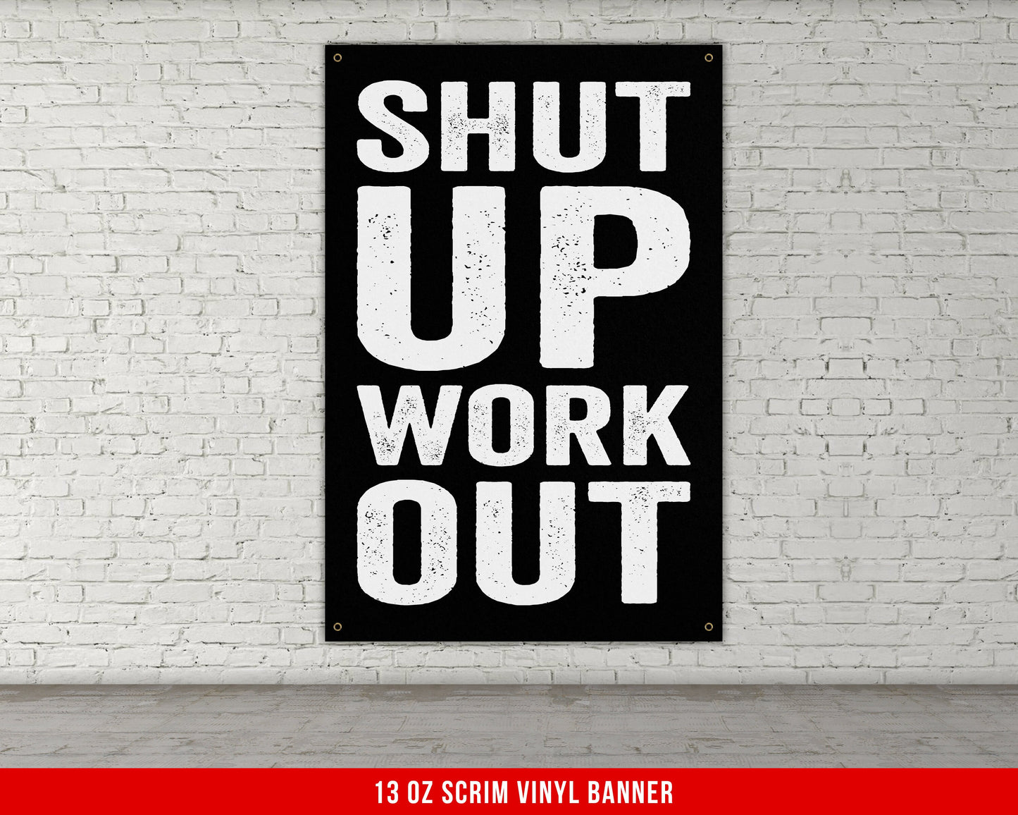 Shut Up Work Out Banner - Home Gym Decor - Large Motivational Quote Wall Art - Weightlifting - Sports Inspiration