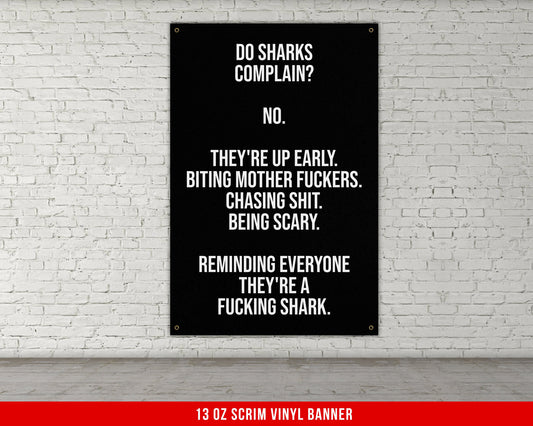 Do Sharks Complain Banner - Home Gym Decor - Funny Large Quotes Wall Art - Weightlifting - Motivational Team Sports