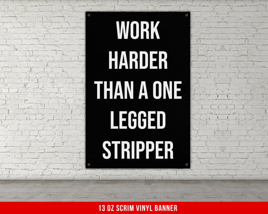 One Legged Stripper Banner - Home Gym Decor - Large Motivational Quote Wall Art - Garage - Funny