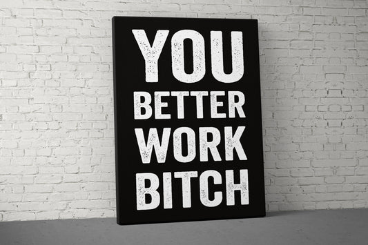 You Better Work Bitch Canvas - Home Gym Decor - Large Motivational Quote Wall Art - Weightlifting Fitness