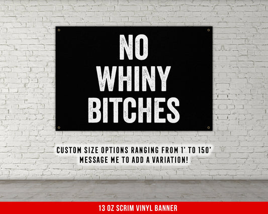 No Whiny Bitches Banner - Home Gym Decor - Motivational Quote Wall Art - Weightlifting - Sports Fitness Lifting - Garage Basement