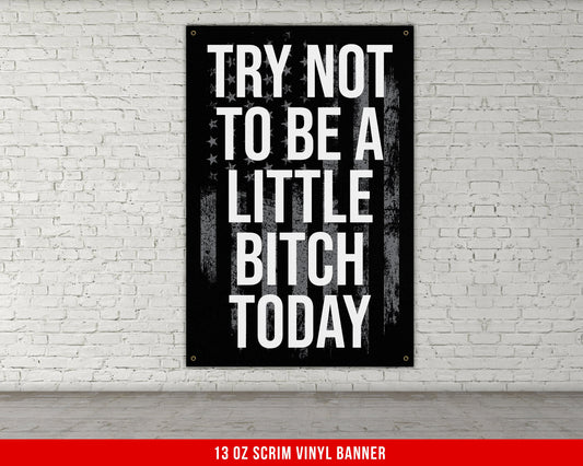 Try Not To Be A Bitch Banner - Home Gym Decor - Large Motivational Quote Wall Art - Weightlifting - USA Gray