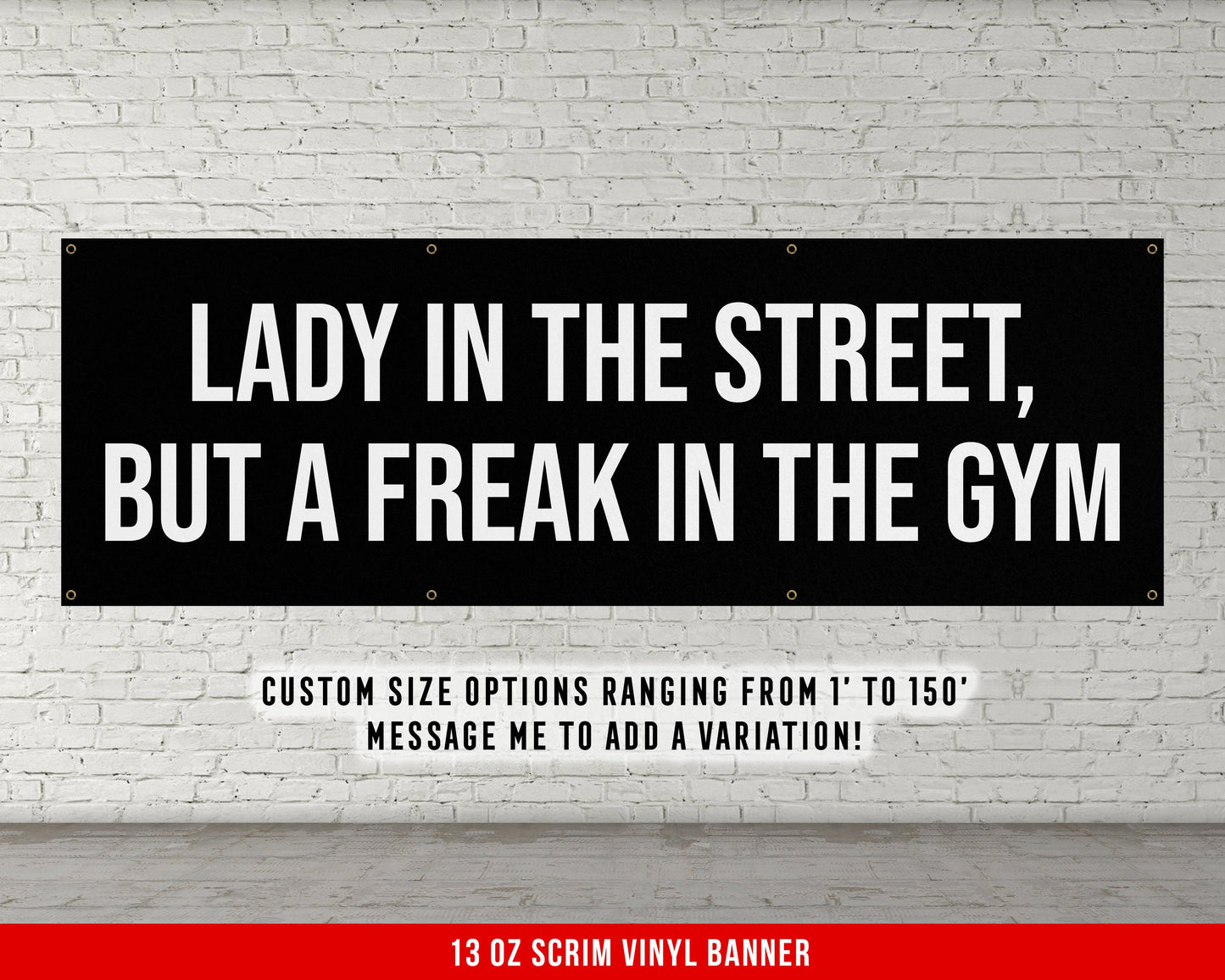 Lady In The Street - Home Gym Banner Flag - Motivational Wall Decor - Large Quote - Garage Basement - Weightlifting Fitness