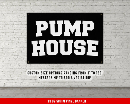 Pump House Banner - Home Gym Decor - Large Quotes Wall Art - Garage Basement - Sports Inspiration - Motivational Fitness