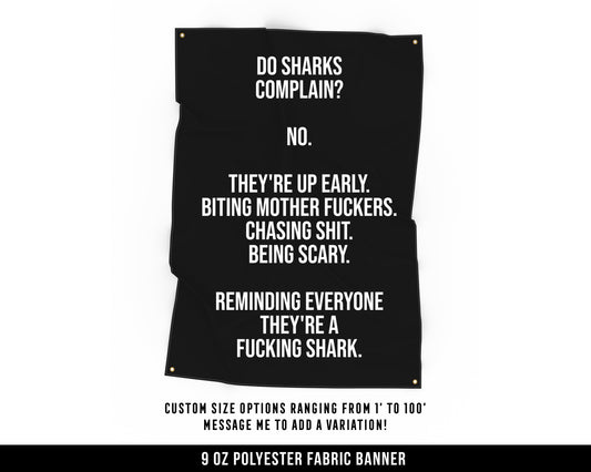 Do Sharks Complain Cloth Banner - Home Gym Decor - Large Wall Art Quote - Weightlifting Workout Print