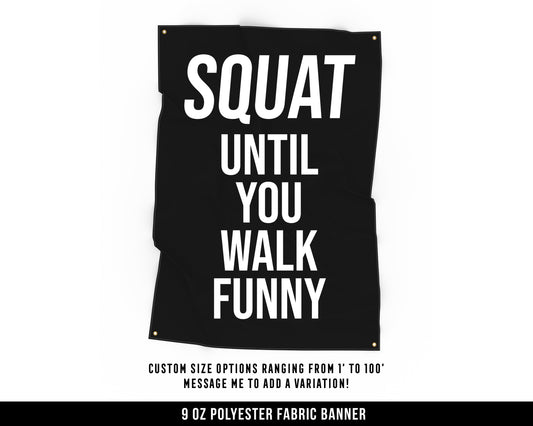 Squat Walk Funny Cloth Banner - Home Gym Decor - Large Wall Art Quote - Fitness Workout - Basement Garage