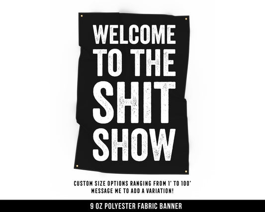 Welcome To The Shit Show Cloth Banner - Motivational Home Gym Decor - Large Wall Art Quote - Weightlifting Gift