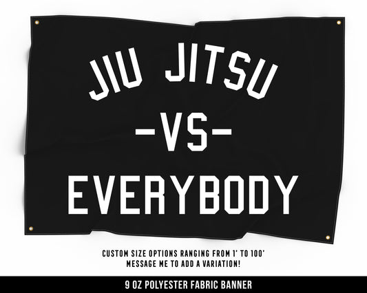 Jiu Jitsu Vs Everybody Cloth Banner - Brazilian BJJ Gym Decor - Large Motivational Wall Art - Jujitsu