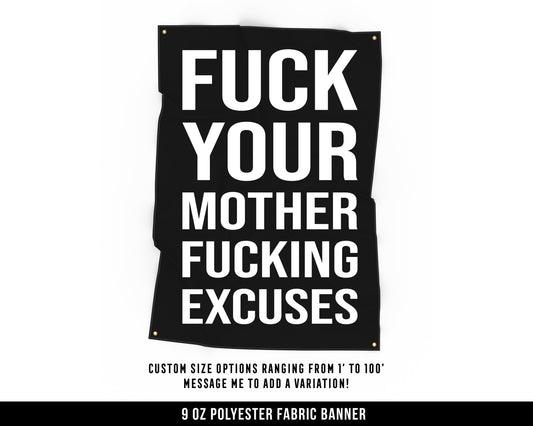 Fuck Your Excuses Cloth Banner - Home Gym Decor - Large Wall Art Quote - Motivational Fitness Sign Flag