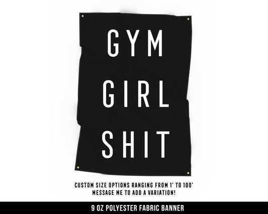 Gym Girl Shit Cloth Banner - Home Gym Decor - Large Wall Art Quote - Motivational Fitness Sign Flag