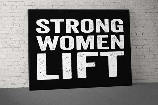 Strong Women Lift Canvas - Home Gym Decor - Office Large Motivational Quote Wall Art - Weightlifting Girls