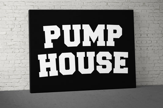 Pump House Canvas - Home Gym Decor - Large Quote Wall Art - Weightlifting Fitness - Sports Inspiration