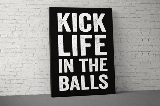 Kick Life In Balls Canvas - Home Gym Decor - Office Large Motivational Quote Wall Art - Weightlifting Inspirational