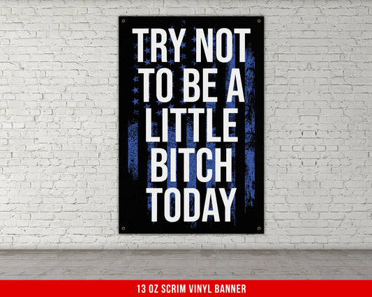 Try Not To Be A Bitch Banner - Home Gym Decor - Large Motivational Quote Wall Art - Weightlifting - USA Blue