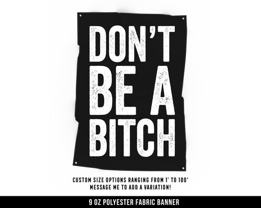 Don't Be A Bitch Cloth Banner - Home Gym Decor - Large Wall Art Quote - Weightlifting Workout Print