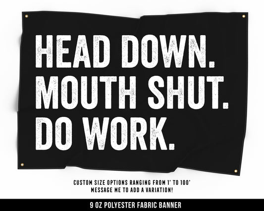 Head Down Mouth Shut Cloth Banner - Home Gym Decor - Large Wall Art Quote - Weightlifting Workout Print