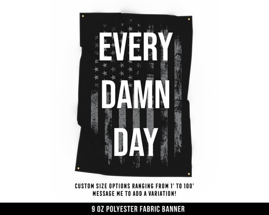 Every Damn Day Cloth Banner - Home Gym Decor - Large Wall Art Quote - Weightlifting Workout - USA (Gray)