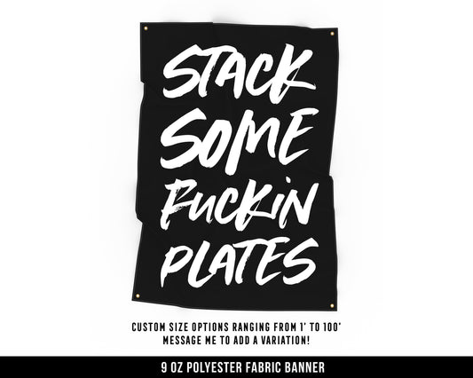 Stack Some Fuckin Plates Cloth Banner - Motivational Home Gym Decor - Large Wall Art Quote - Weightlifting Gift