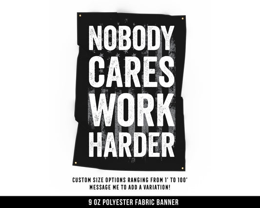 Nobody Cares Work Harder Cloth Banner - Motivational Home Gym Decor - Large Wall Art Quote - Weightlifting - USA (Gray)