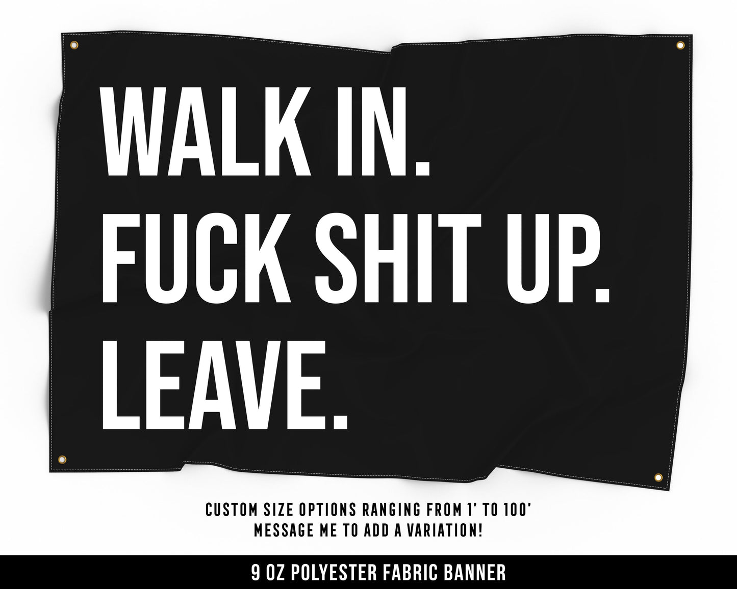 Walk In Fuck Shit Up Cloth Banner - Home Gym Decor - Large Wall Art Quote - Motivational Fitness Sign Flag