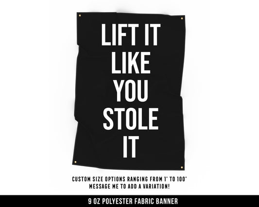 Lift Like You Stole It Cloth Banner - Home Gym Decor - Large Wall Art Quote - Motivational Fitness Sign Flag