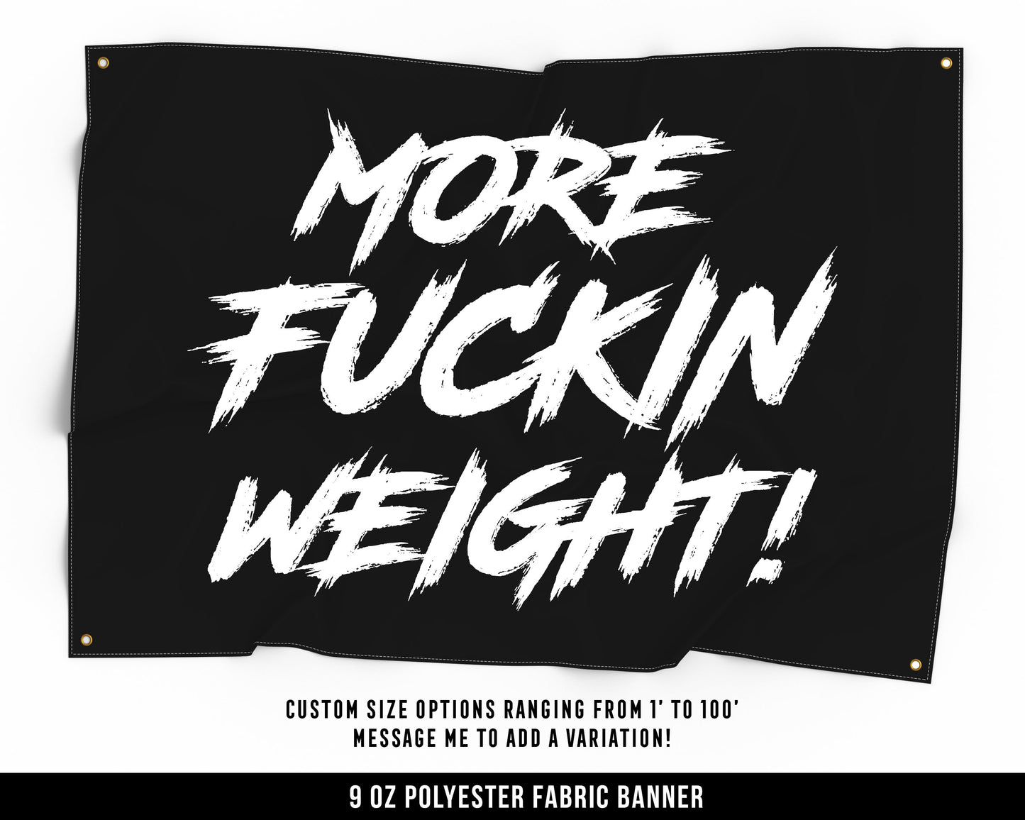 More Fuckin Weight Cloth Banner - Home Gym Decor - Large Wall Art Quote - Motivational Fitness Sign Flag