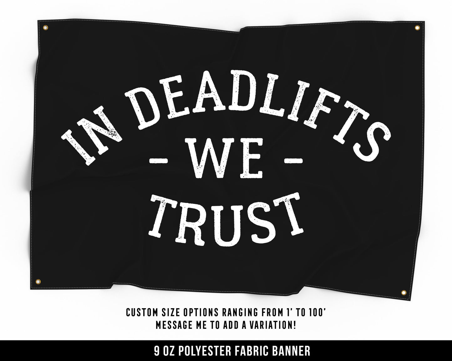 Deadlifts We Trust Cloth Banner - Home Gym Decor - Large Wall Art Quote - Motivational Fitness Sign Flag