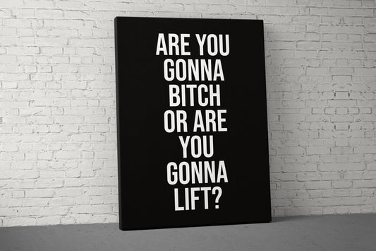 Are You Gonna Bitch Canvas - Home Gym Decor - Office Large Motivational Quote Wall Art - Weightlifting Fitness