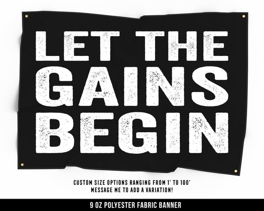 Let The Gains Begin Cloth Banner - Home Gym Decor - Large Wall Art Quote - Motivational Fitness Sign Flag