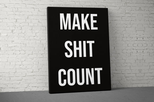 Make Shit Count Canvas - Home Gym Decor - Office Large Motivational Quote Wall Art - Weightlifting Fitness