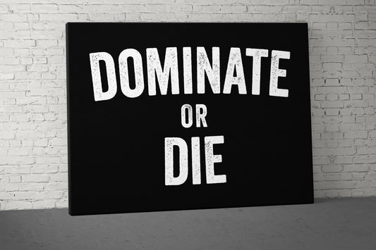 Dominate Or Die Canvas - Home Gym Decor - Office Large Motivational Quote Wall Art - Weightlifting Fitness