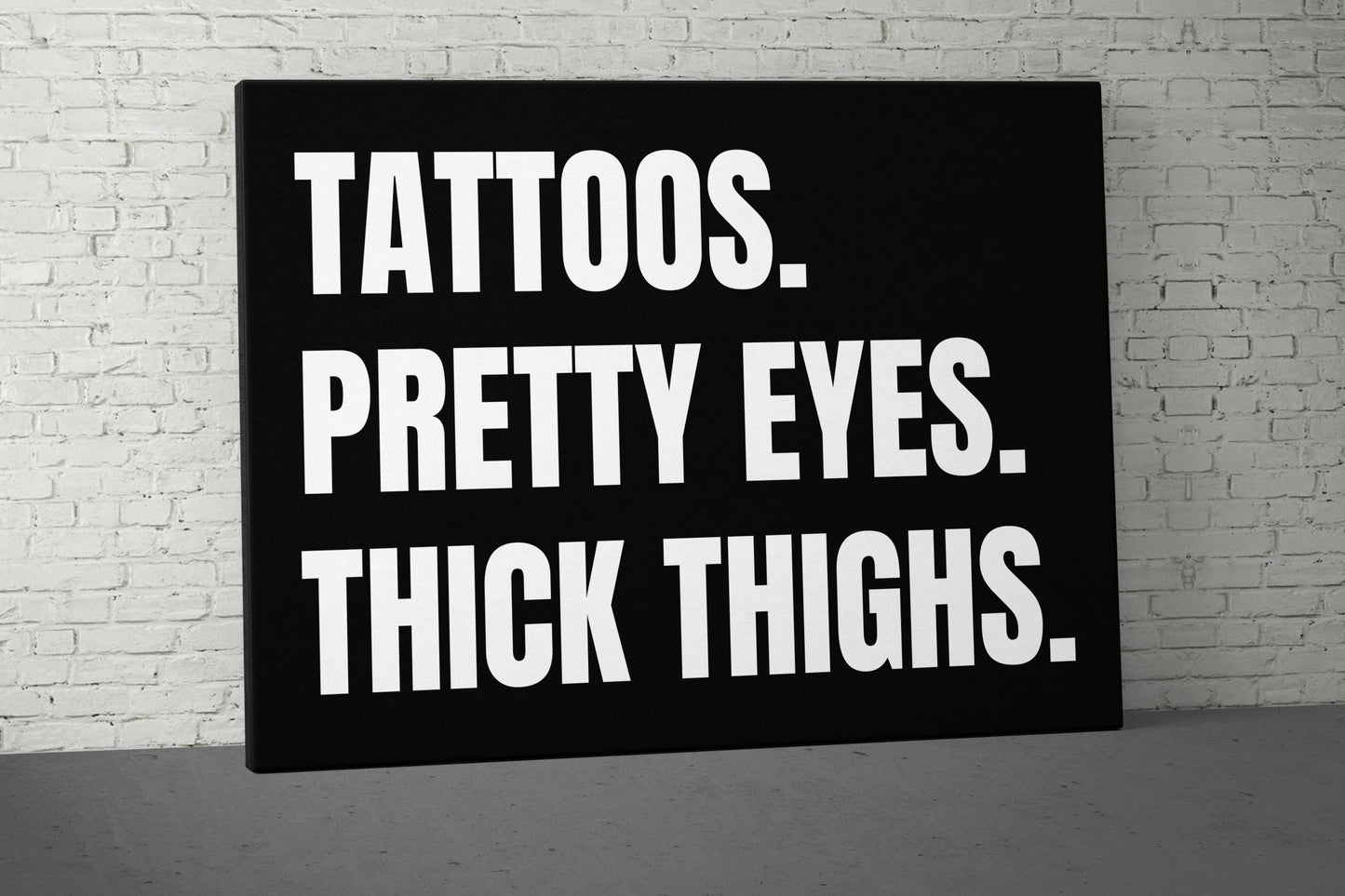 Tattoos Pretty Eyes Thick Thighs Canvas - Home Gym Decor - Large Quote Wall Art - Weightlifting Fitness