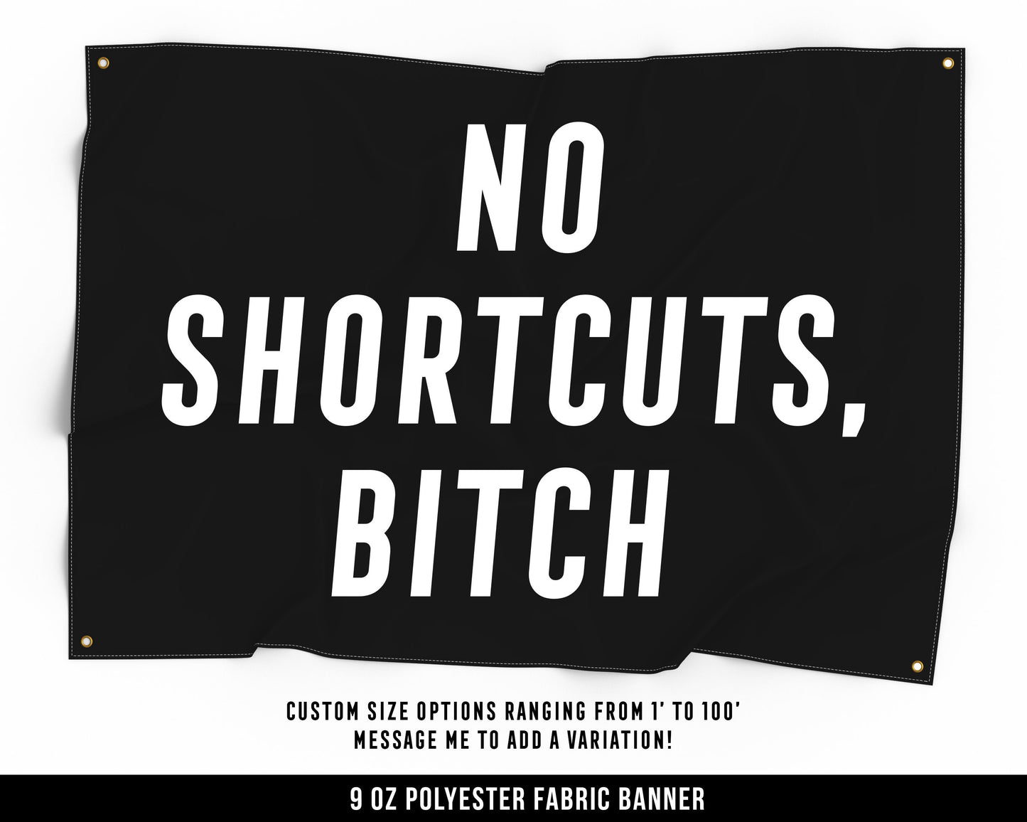 No Shortcuts Bitch Cloth Banner - Home Gym Decor - Large Wall Art Quote - Motivational Fitness Sign Flag