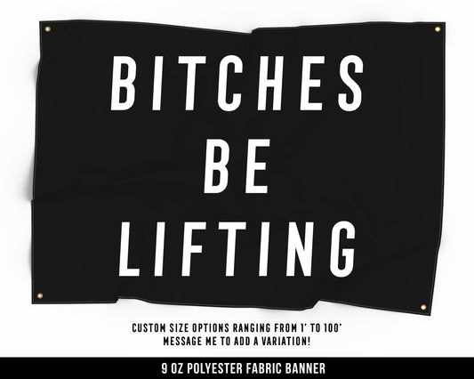 Bitches Be Lifting Cloth Banner - Home Gym Decor - Large Wall Art Quote - Motivational Fitness Sign Flag