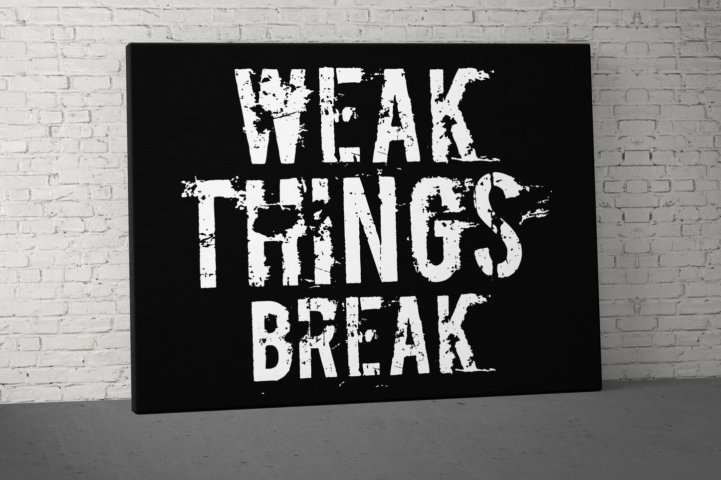 Weak Things Break Canvas - Home Gym Decor - Large Motivational Quote Wall Art - Weightlifting Fitness - Sports Inspiration