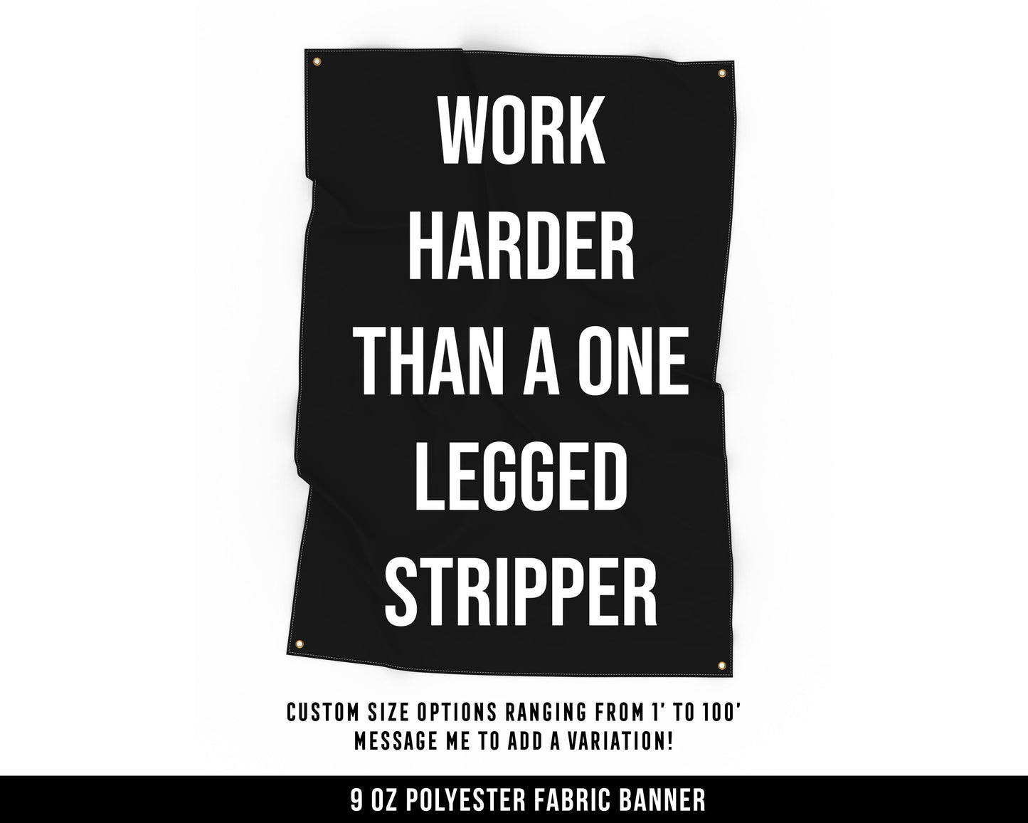 One Legged Stripper Cloth Banner - Home Gym Decor - Large Wall Art Quote - Motivational Fitness Sign Flag