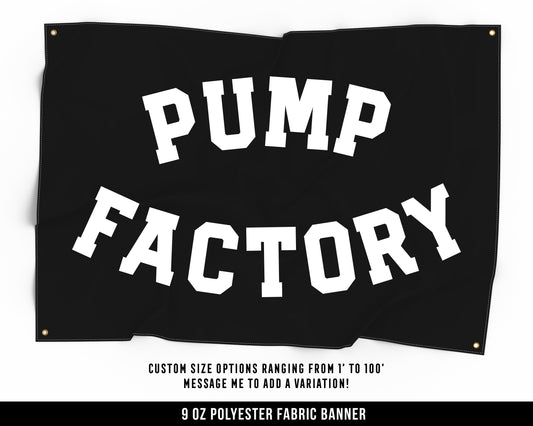 Pump Factory Cloth Banner - Home Gym Decor - Large Wall Art Quote - Motivational Fitness Sign Flag